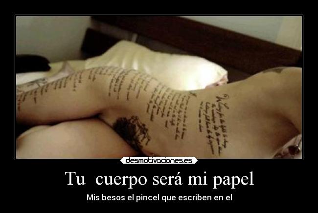 Tu cuerpo será mi papel -