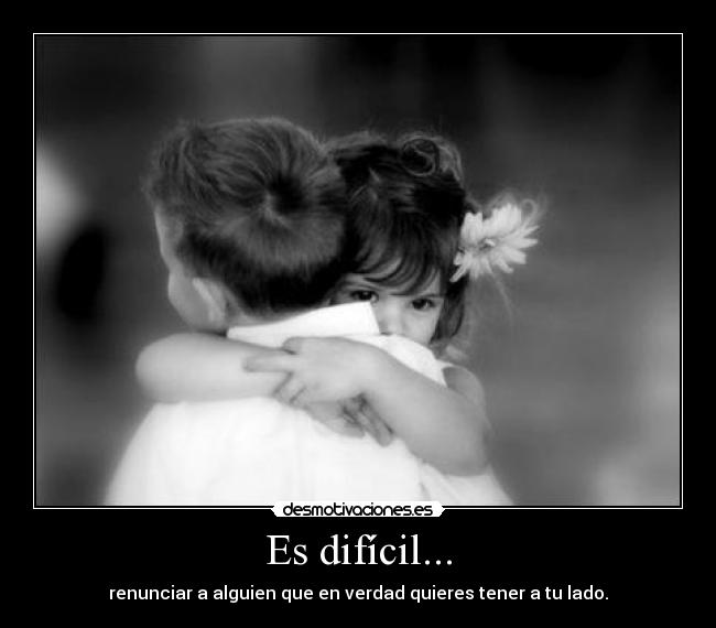 Es difícil... - 
