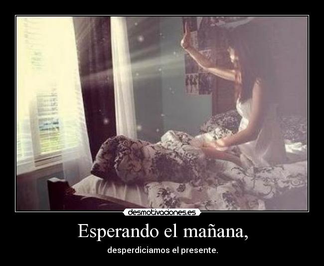 Esperando el mañana, -