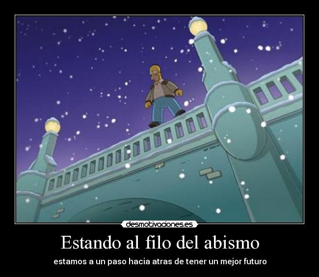 Estando al filo del abismo - 