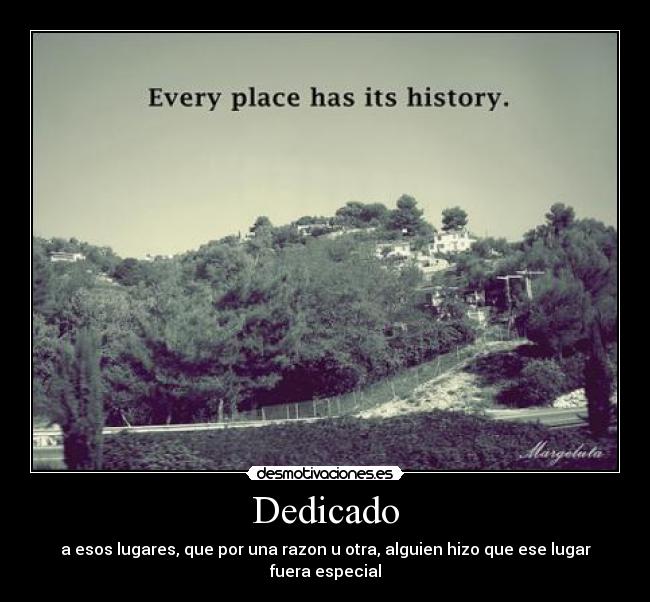 carteles cada lugar tiene historia desmotivaciones