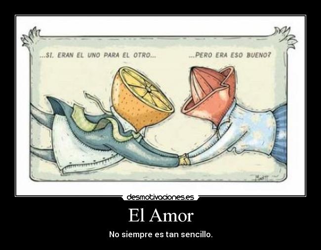 El Amor - No siempre es tan sencillo.