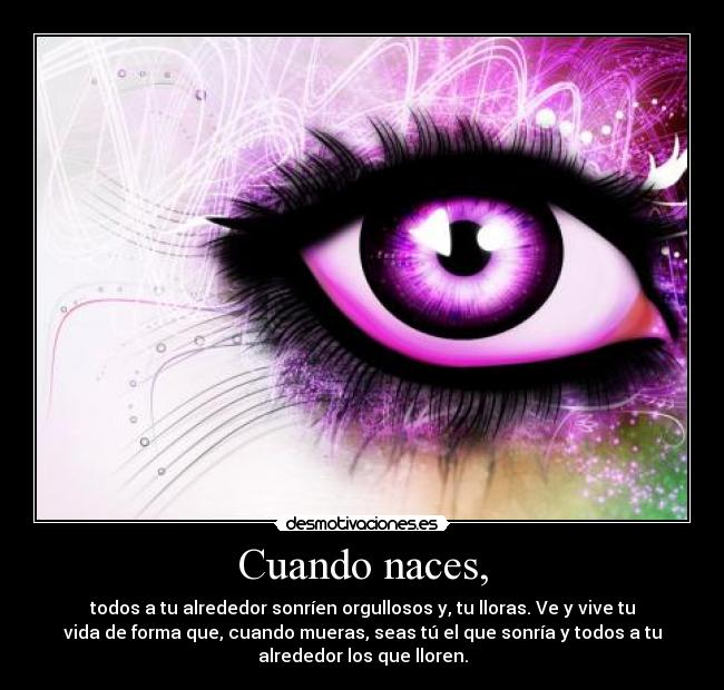 Cuando naces, -
