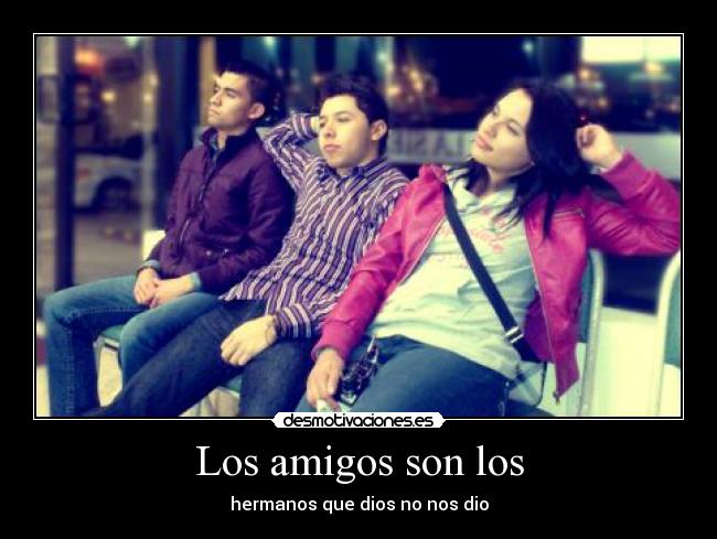 Los amigos son los - 