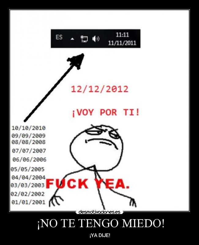 ¡NO TE TENGO MIEDO! - ¡YA DIJE!