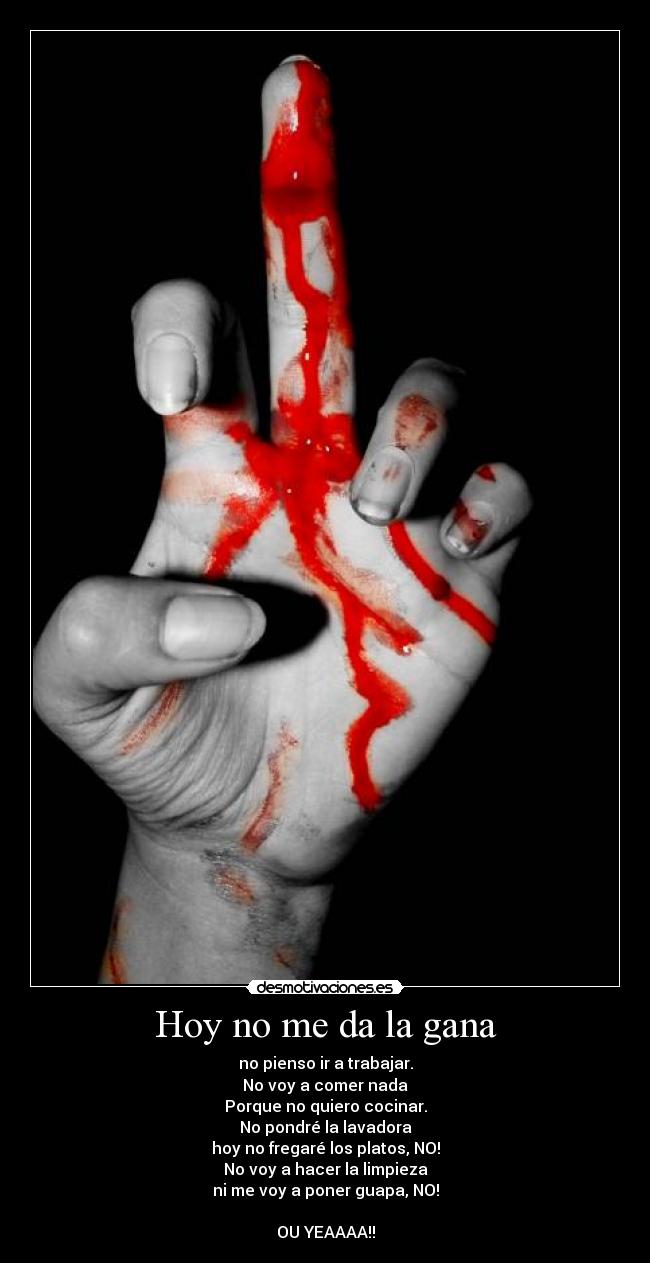 carteles hoy gana mejor olvidate hoy gana voy hacer nada por desmotivaciones