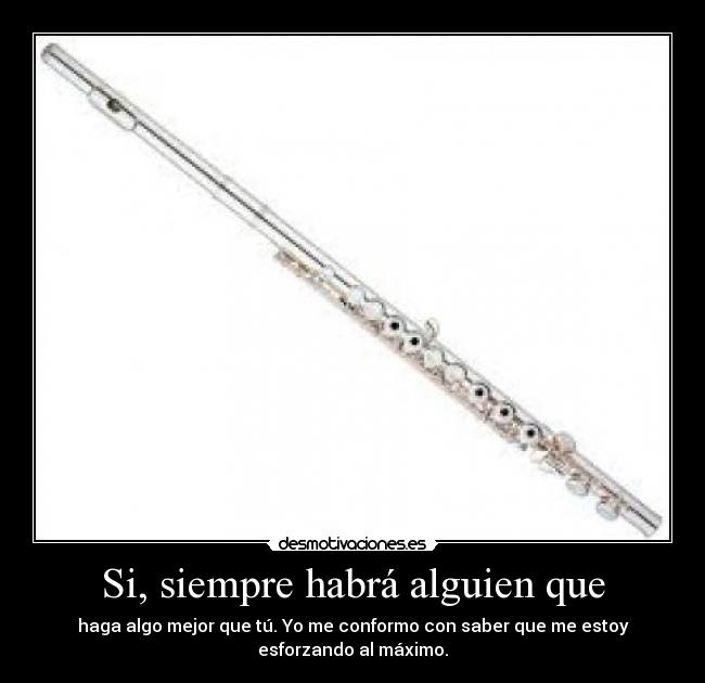 Si, siempre habrá alguien que -