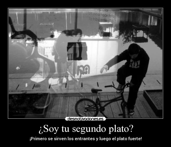 ¿Soy tu segundo plato? -
