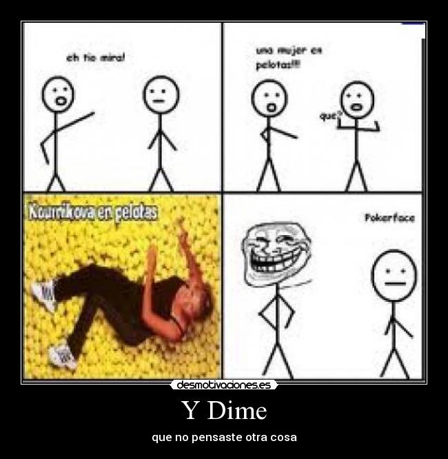 Y Dime - que no pensaste otra cosa