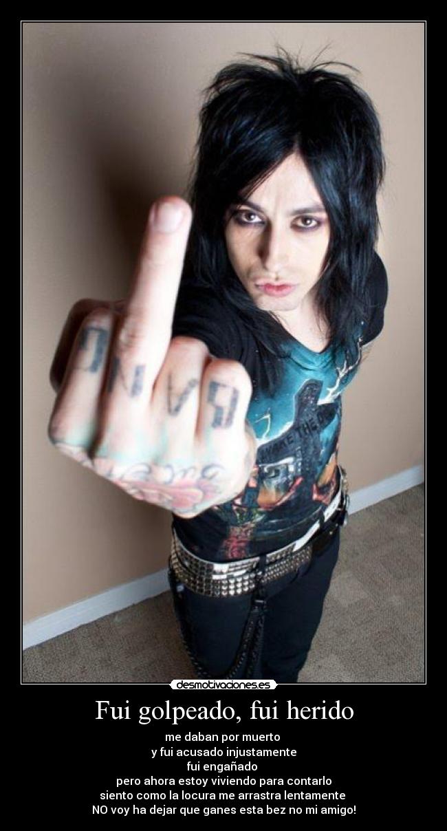 Fui golpeado, fui herido -