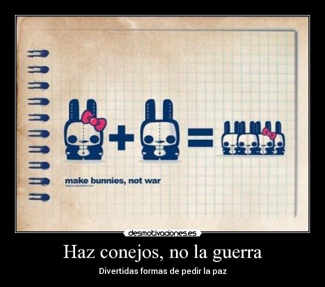 Haz conejos, no la guerra - Divertidas formas de pedir la paz