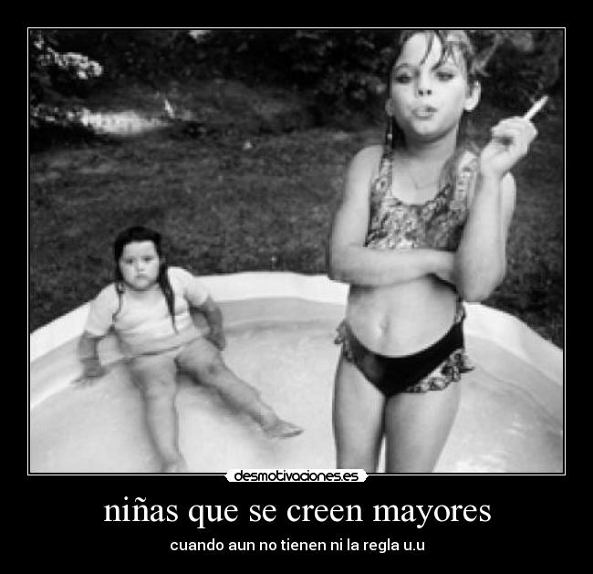 niñas que se creen mayores - 