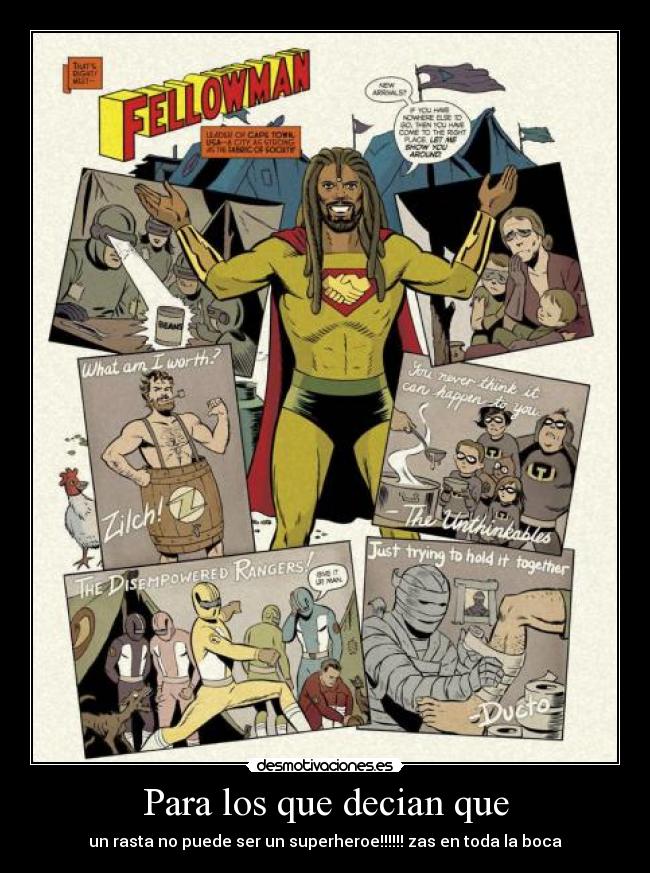 Para los que decian que - un rasta no puede ser un superheroe!!!!!! zas en toda la boca