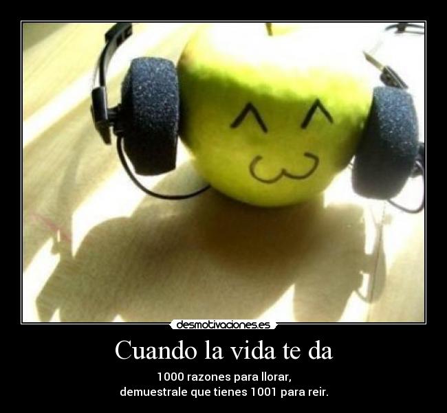 Cuando la vida te da -