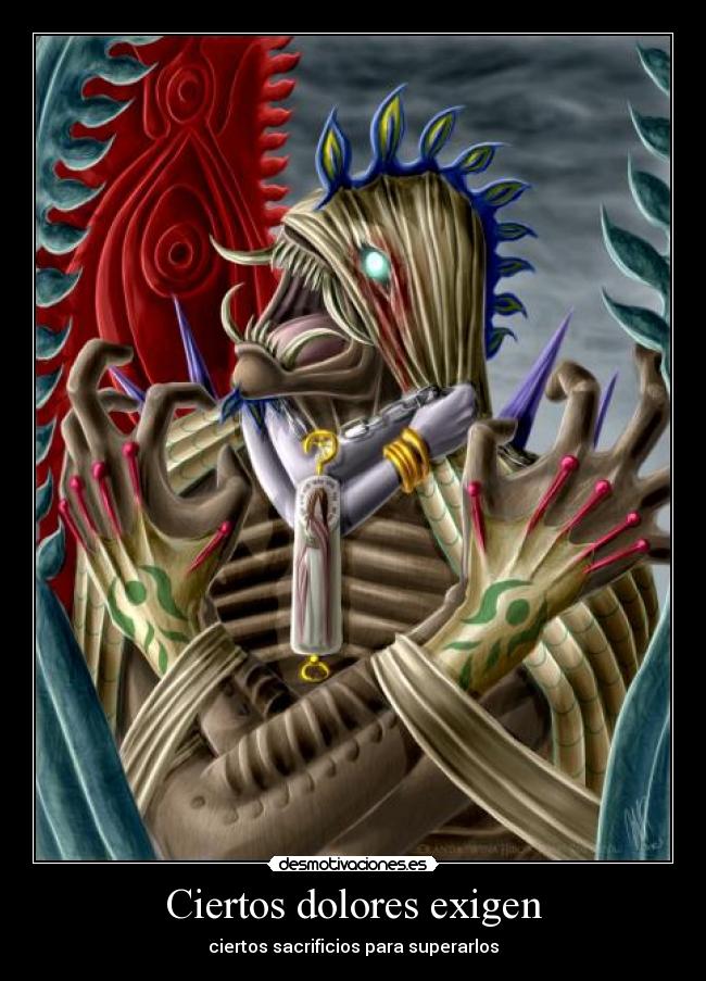 Ciertos dolores exigen - ciertos sacrificios para superarlos