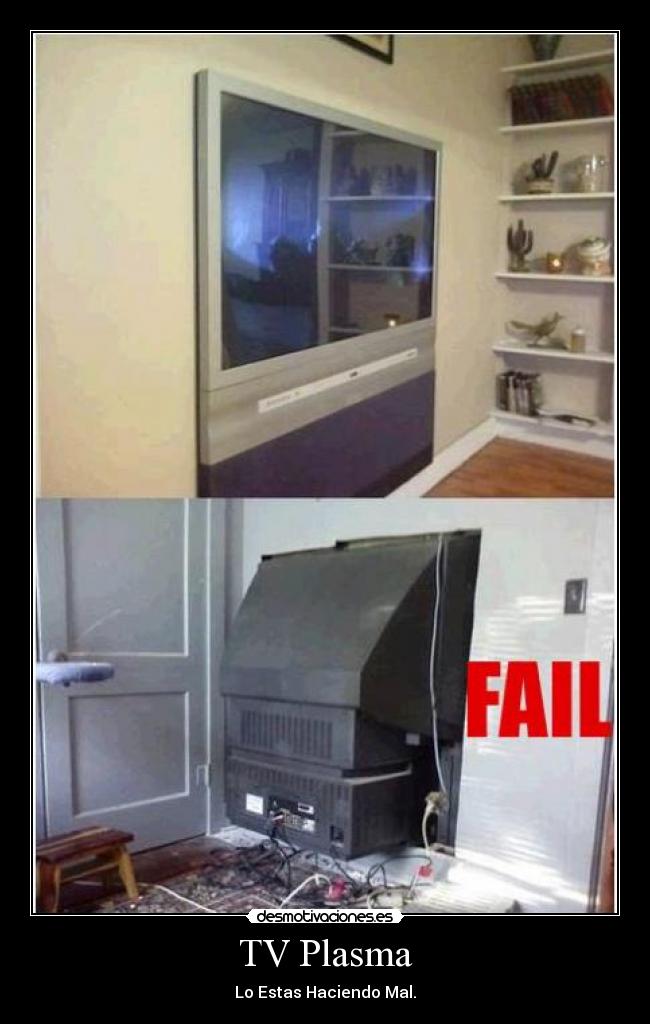 TV Plasma - Lo Estas Haciendo Mal.