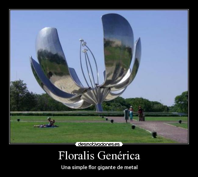 Floralis Genérica - Una simple flor gigante de metal
