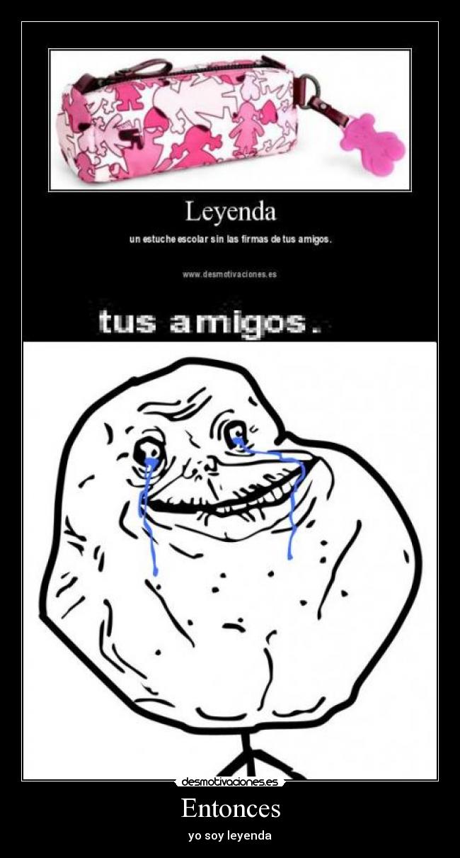 Entonces - yo soy leyenda