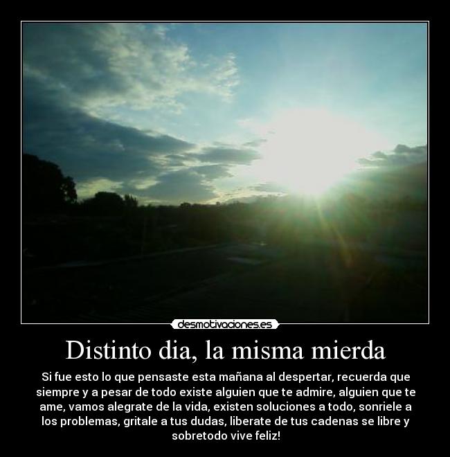 Distinto dia, la misma mierda -