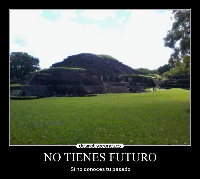 NO TIENES FUTURO - 