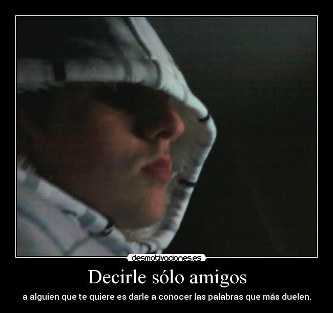 Decirle sólo amigos - 