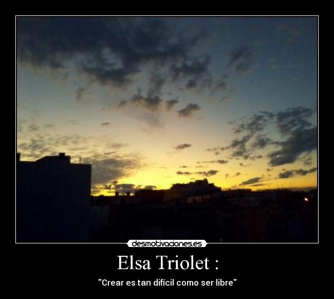 Elsa Triolet : -
