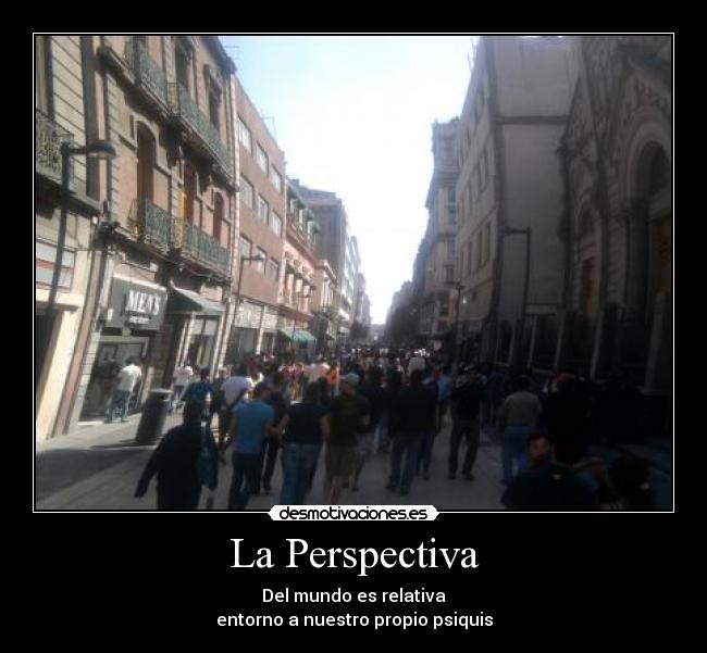 carteles filosofia perspectivas relatividad foto tomada por desmotivaciones