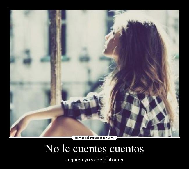 No le cuentes cuentos - 