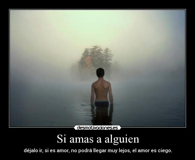 Si amas a alguien -