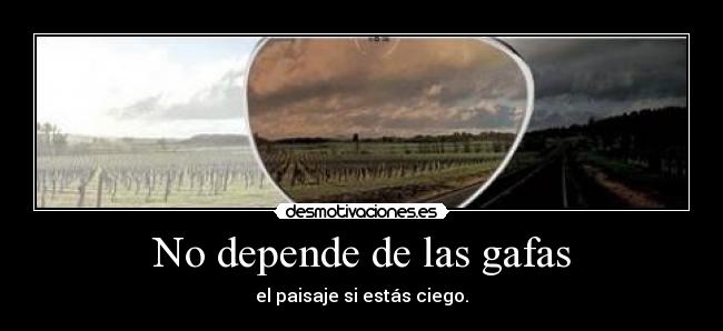 No depende de las gafas - 