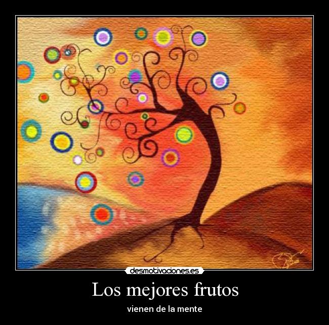 Los mejores frutos - vienen de la mente