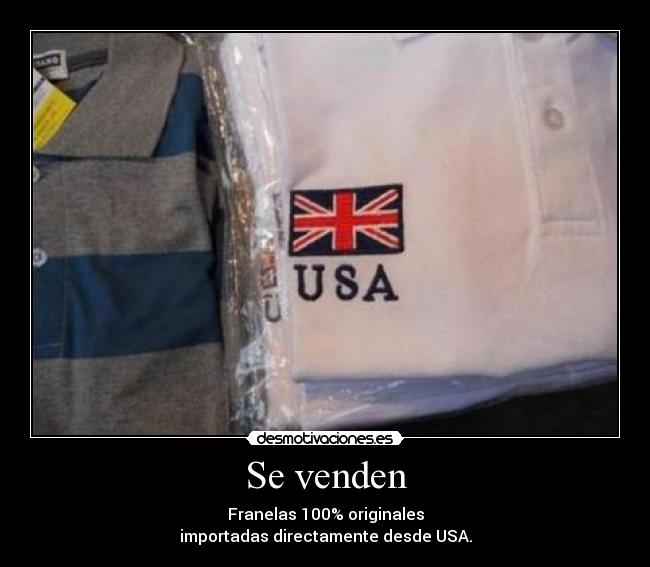 Se venden - Franelas 100% originales
importadas directamente desde USA.