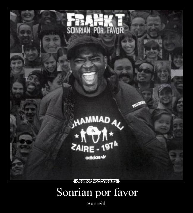 Sonrian por favor - Sonreid!