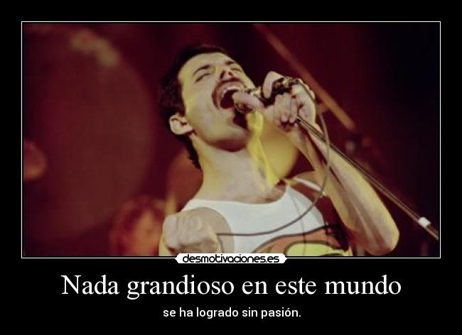 carteles mundo freddie mercury grandioso pasion desmotivaciones