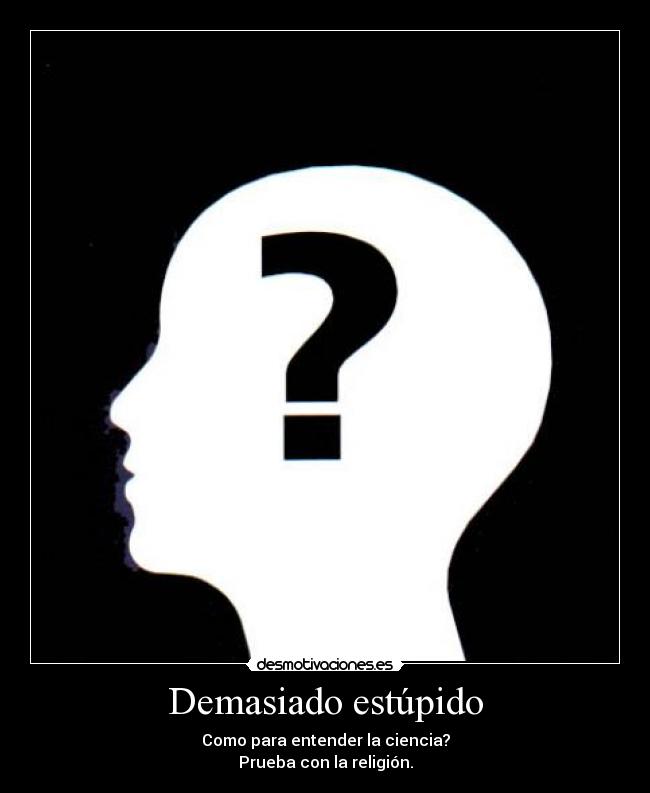 Demasiado estúpido -