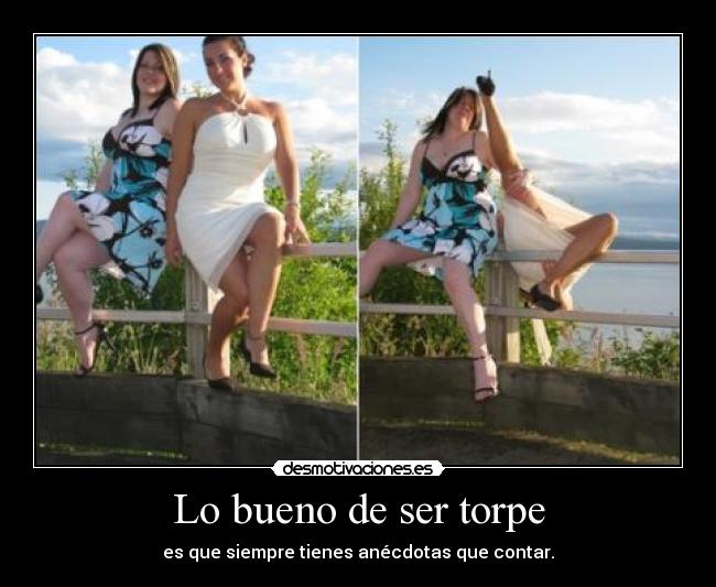 Lo bueno de ser torpe - 