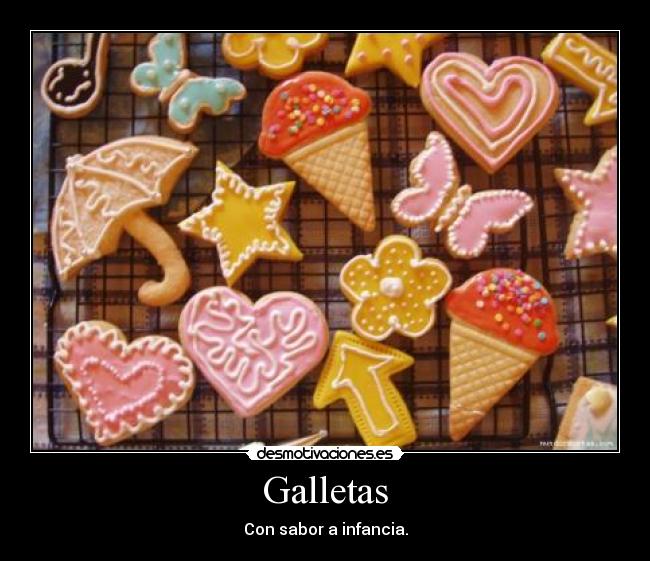 Galletas - Con sabor a infancia.