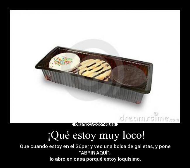 ¡Qué estoy muy loco! - 