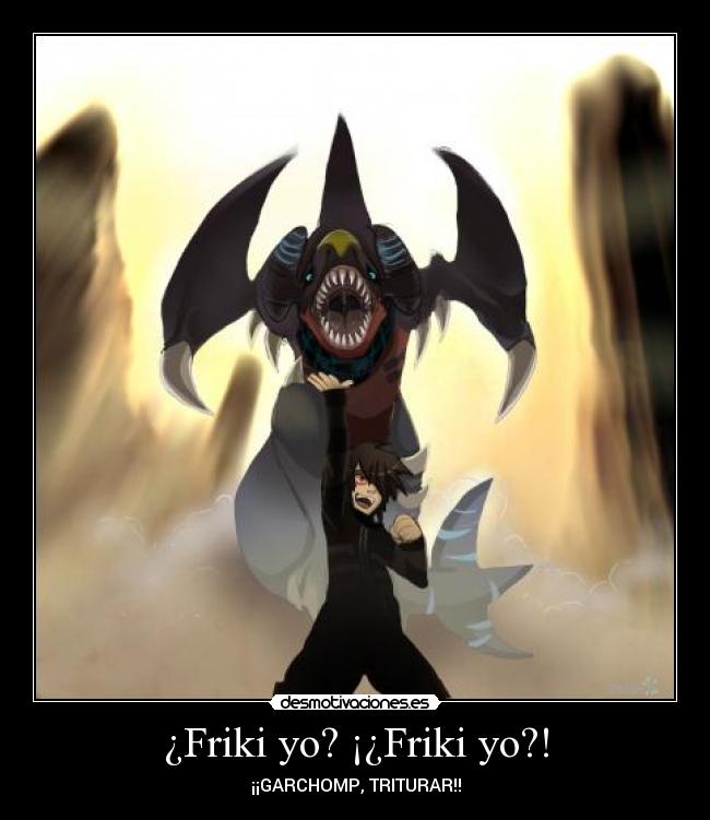 ¿Friki yo? ¡¿Friki yo?! - 