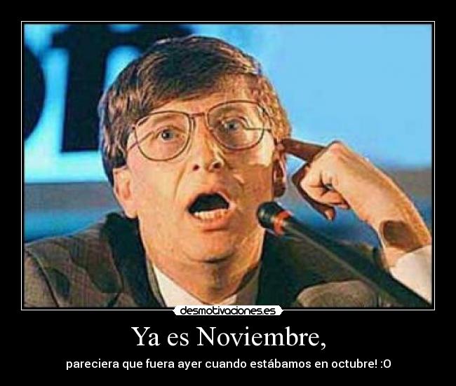 Ya es Noviembre, - 