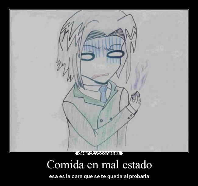 Comida en mal estado - esa es la cara que se te queda al probarla