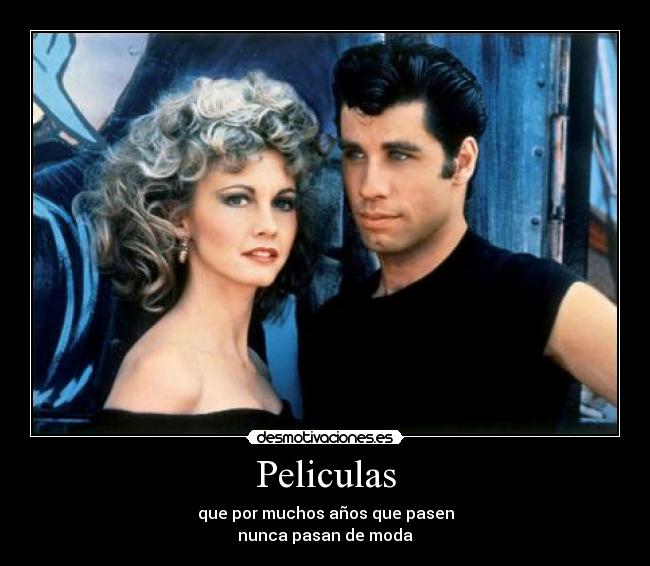 Peliculas - que por muchos años que pasen
nunca pasan de moda