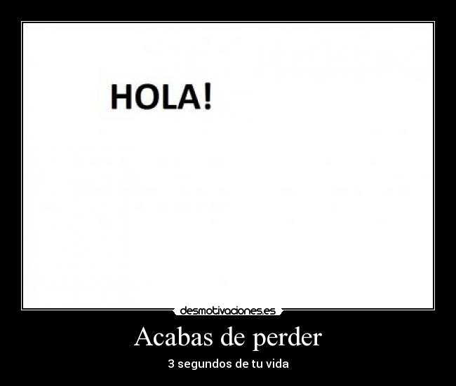 Acabas de perder - 