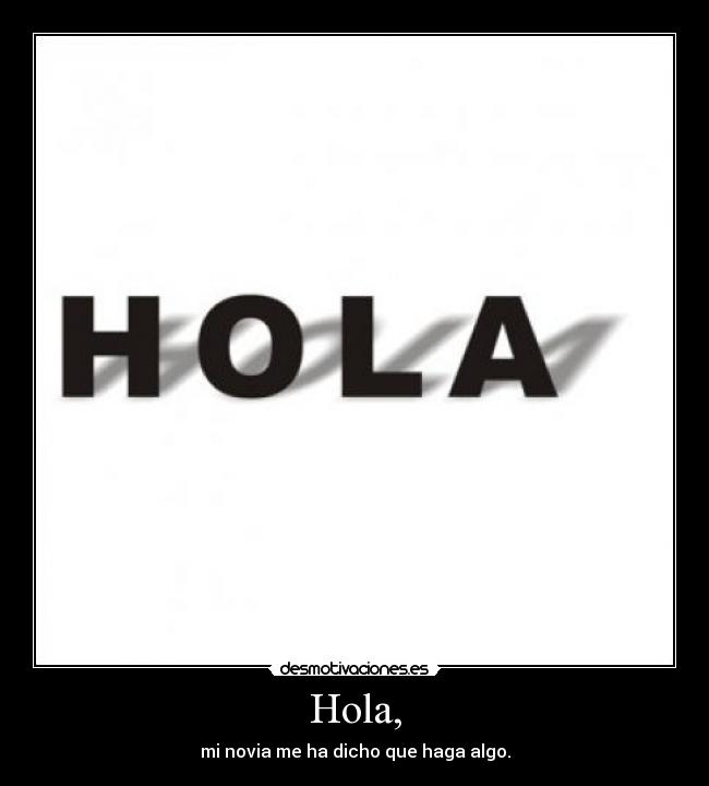 Hola, -