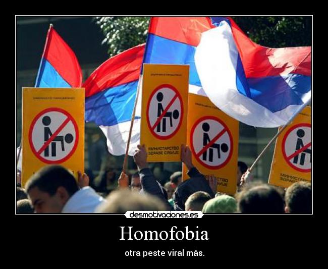 Homofobia - otra peste viral más.