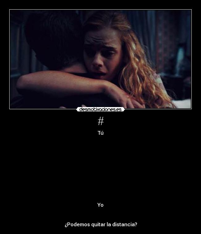 # - Tú










Yo


¿Podemos quitar la distancia?
