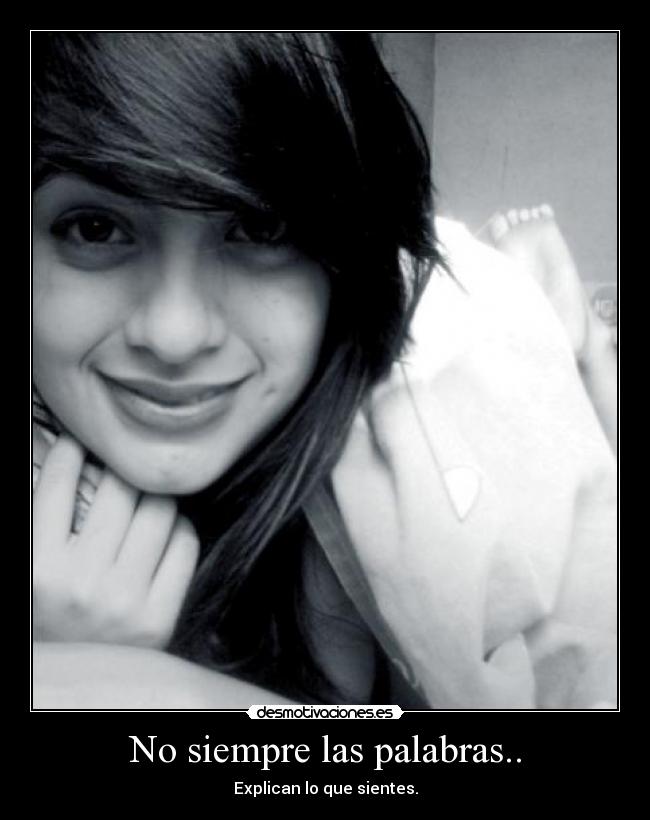 No siempre las palabras.. - 
