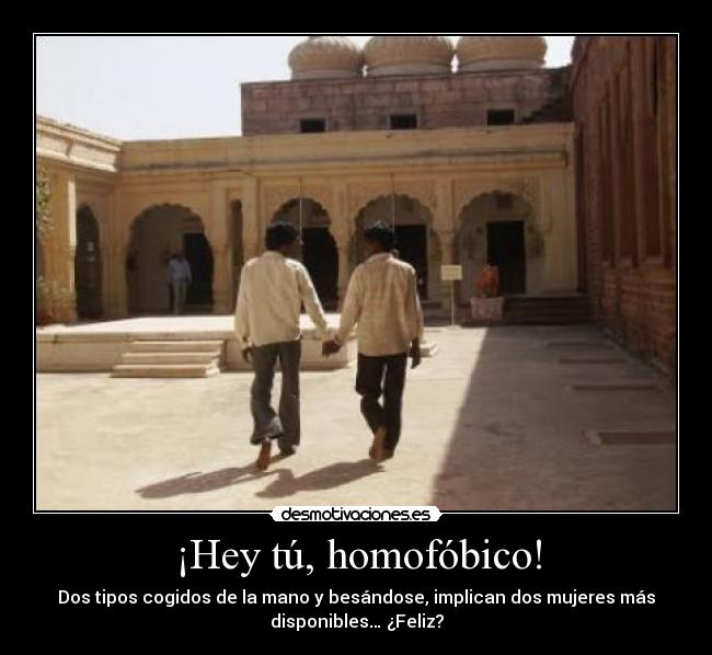 ¡Hey tú, homofóbico! -