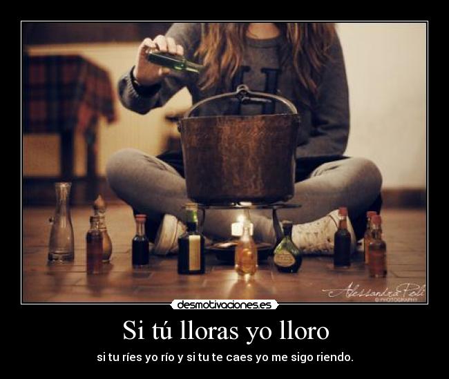 Si tú lloras yo lloro - 