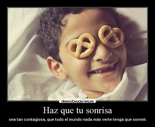Haz que tu sonrisa -